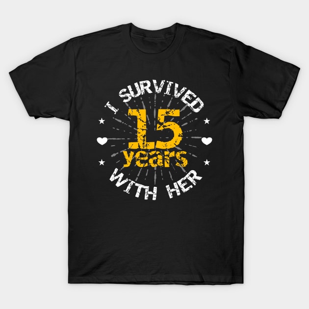 Funny 15th anniversary (wedding, friendship) gift for him T-Shirt by PlusAdore